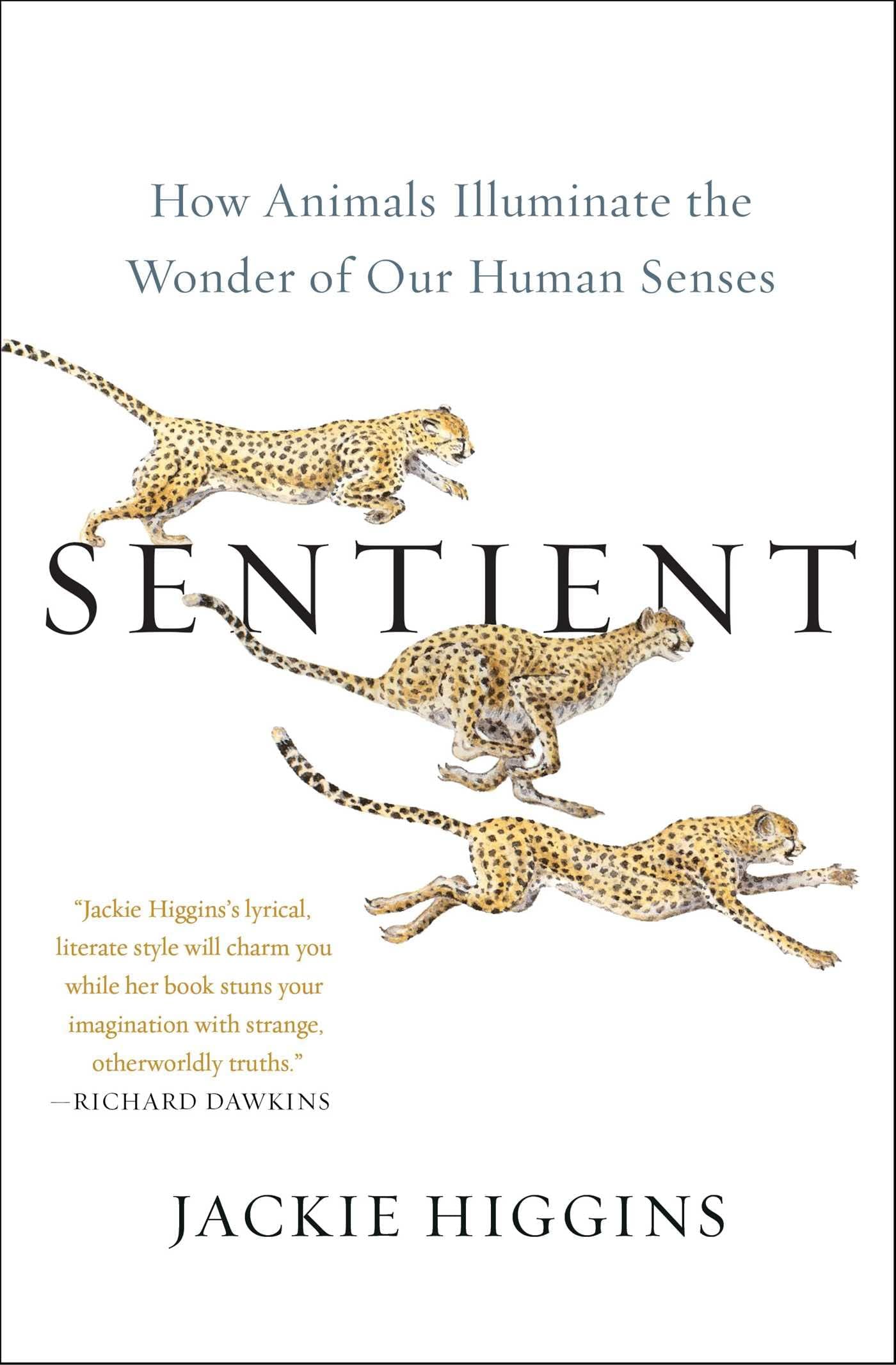 Sentient: How Animals Illuminate the Wonder of Our Human Senses