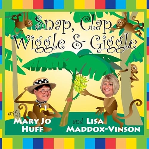Snap, Clap, Wiggle &amp; Giggle by Mary Jo Huff &amp; Lisa Maddox ...