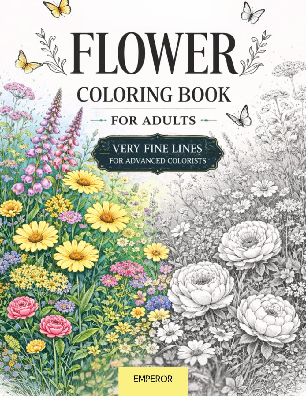 Flower Coloring Book for Adults: Very Fine Lines, for advanced colorists: Intricate Floral and Detailed Botanical Designs: Advanced Adult Coloring ... for Relaxation, Mindfulness and Stress Relief