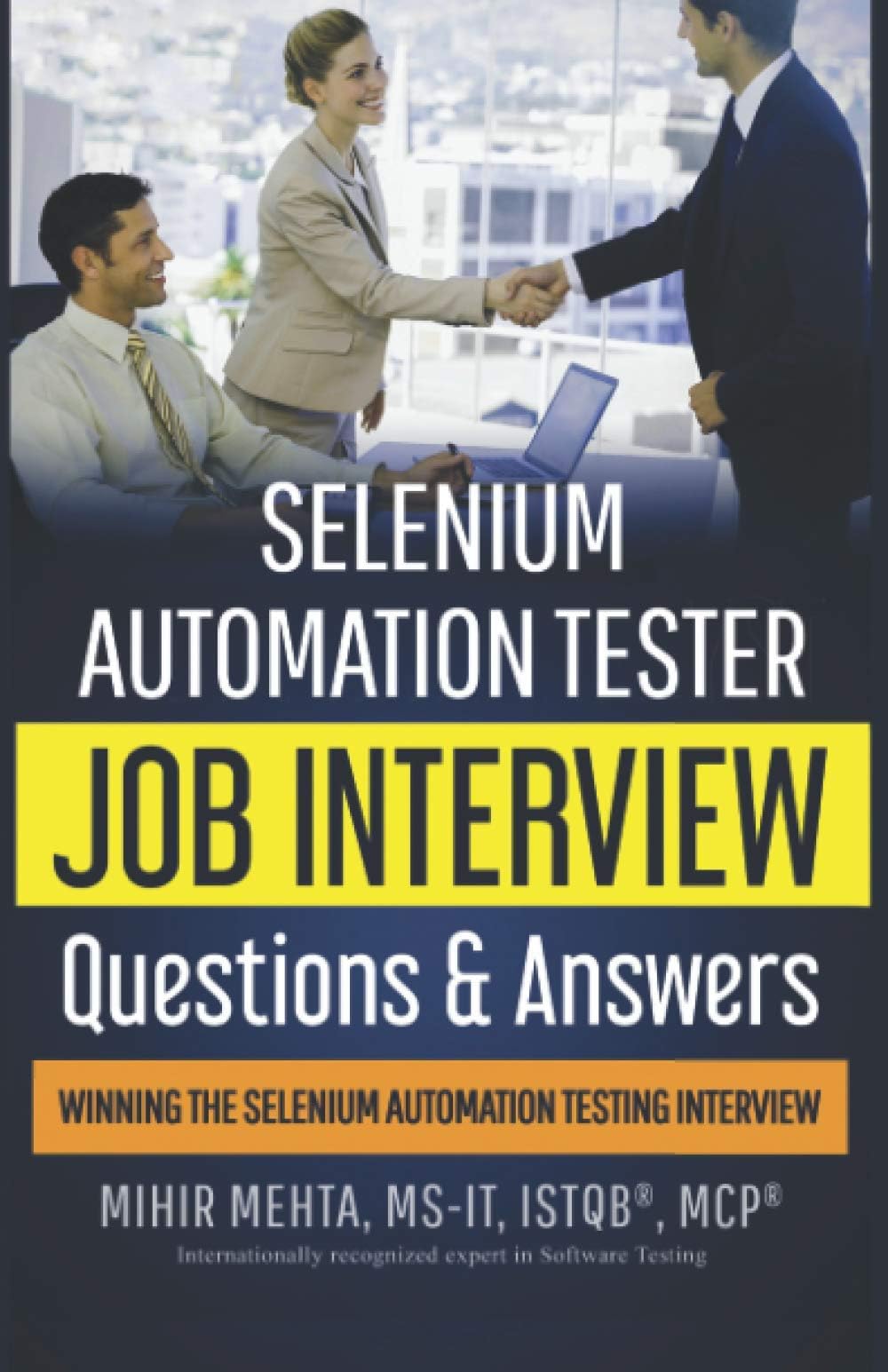 Selenium Automation Tester Job Interview Questions & Answers: Winning The Selenium Automation Testing Interview