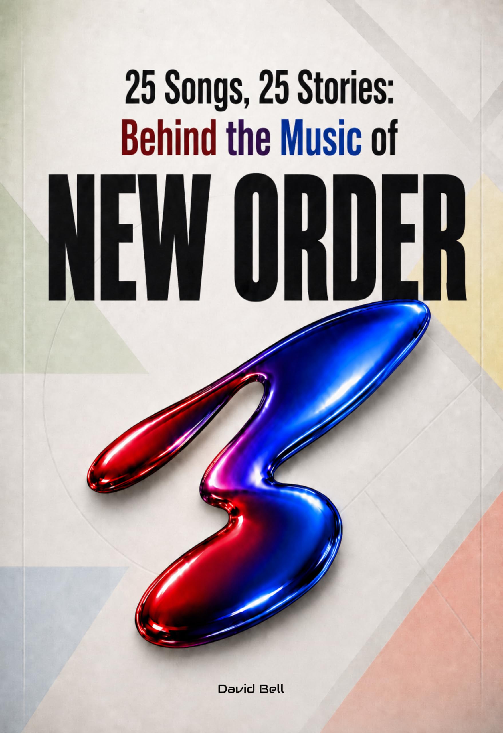 Livre New Order 25 Songs 25 Stories comprendre secrets création rock