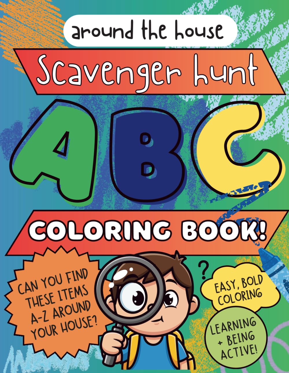Around The House Scavenger ABC Hunt Coloring Book for kids: Scavenger Hunt of Household Items A-Z with alphabet and coloring pages.