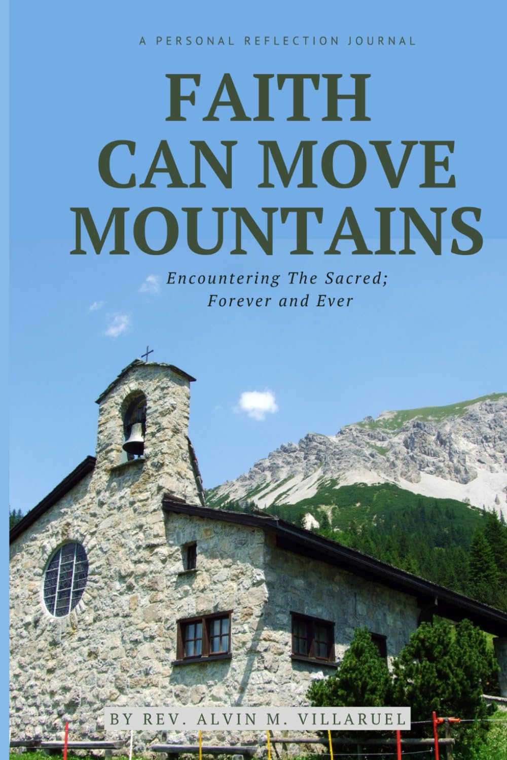 Faith Can Move Mountains: Encountering the Sacred: Forever and Ever