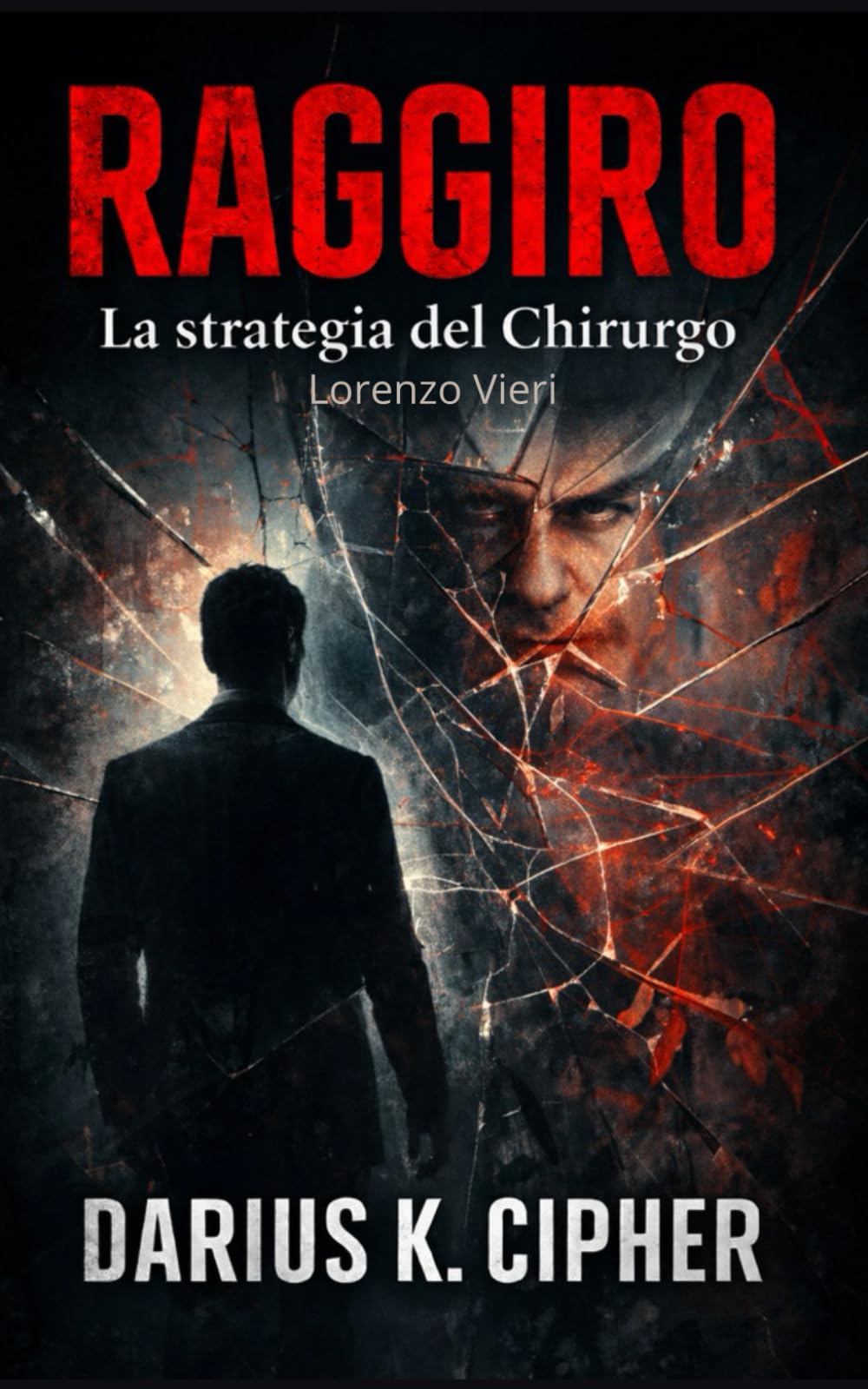 Raggiro: La strategia del Chirurgo Lorenzo Vieri (Lorenzo Vieri... Il Cammino)