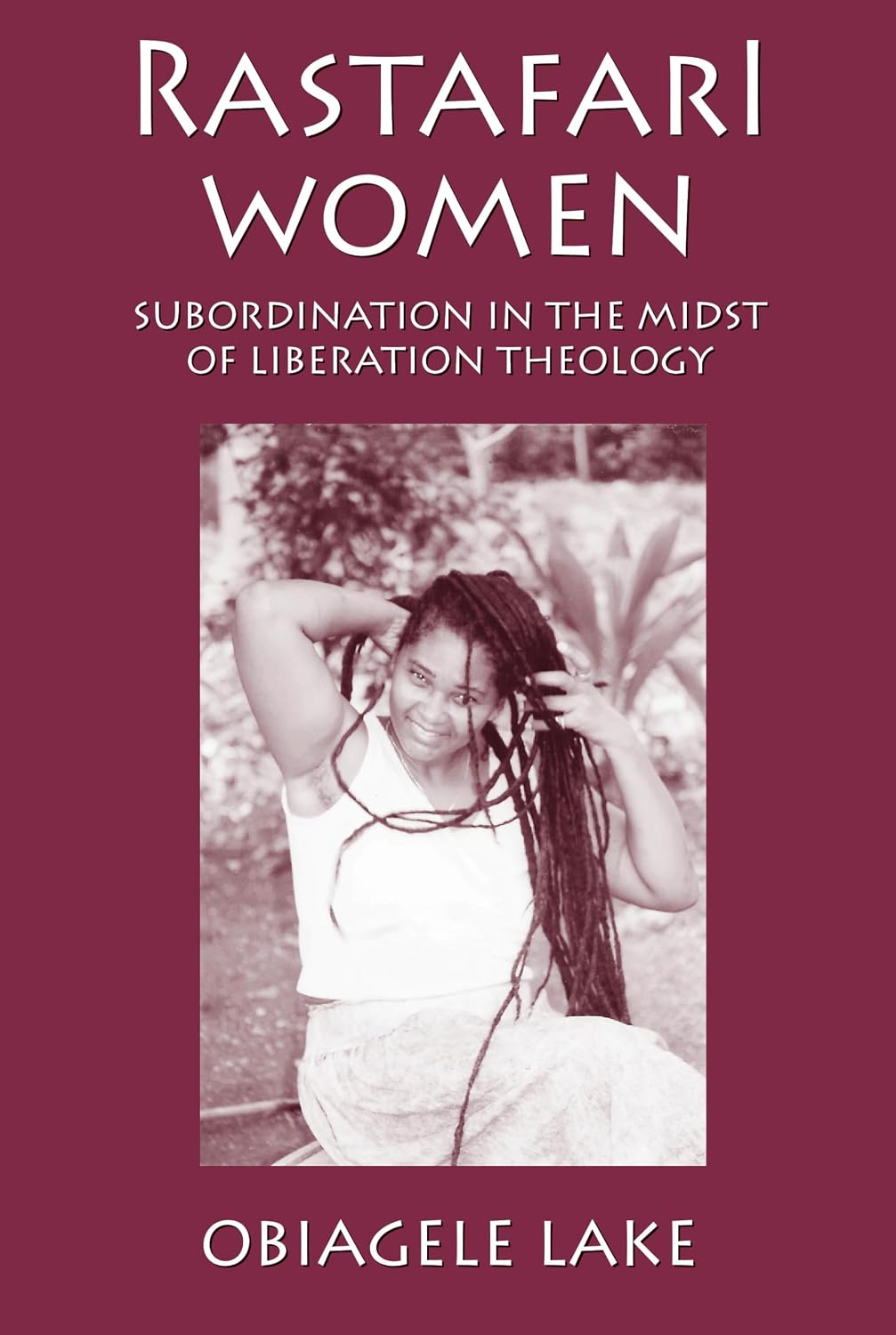 RastafarI Women: Subordination in the Midst of Liberation Theology