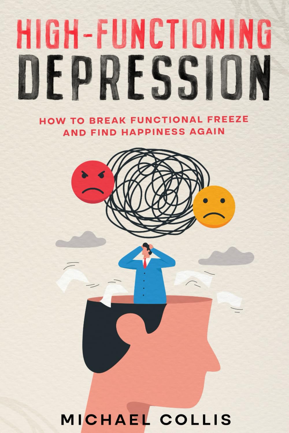 High-Functioning Depression: How to Break Functional Freeze and Find Happiness Again