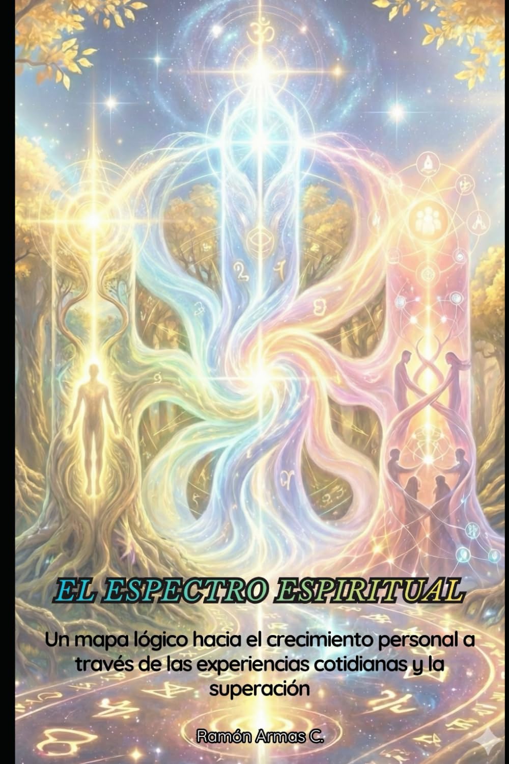 El Espectro Espiritual: Un mapa lógico hacia el crecimiento personal a través de las experiencias cotidianas y la superación