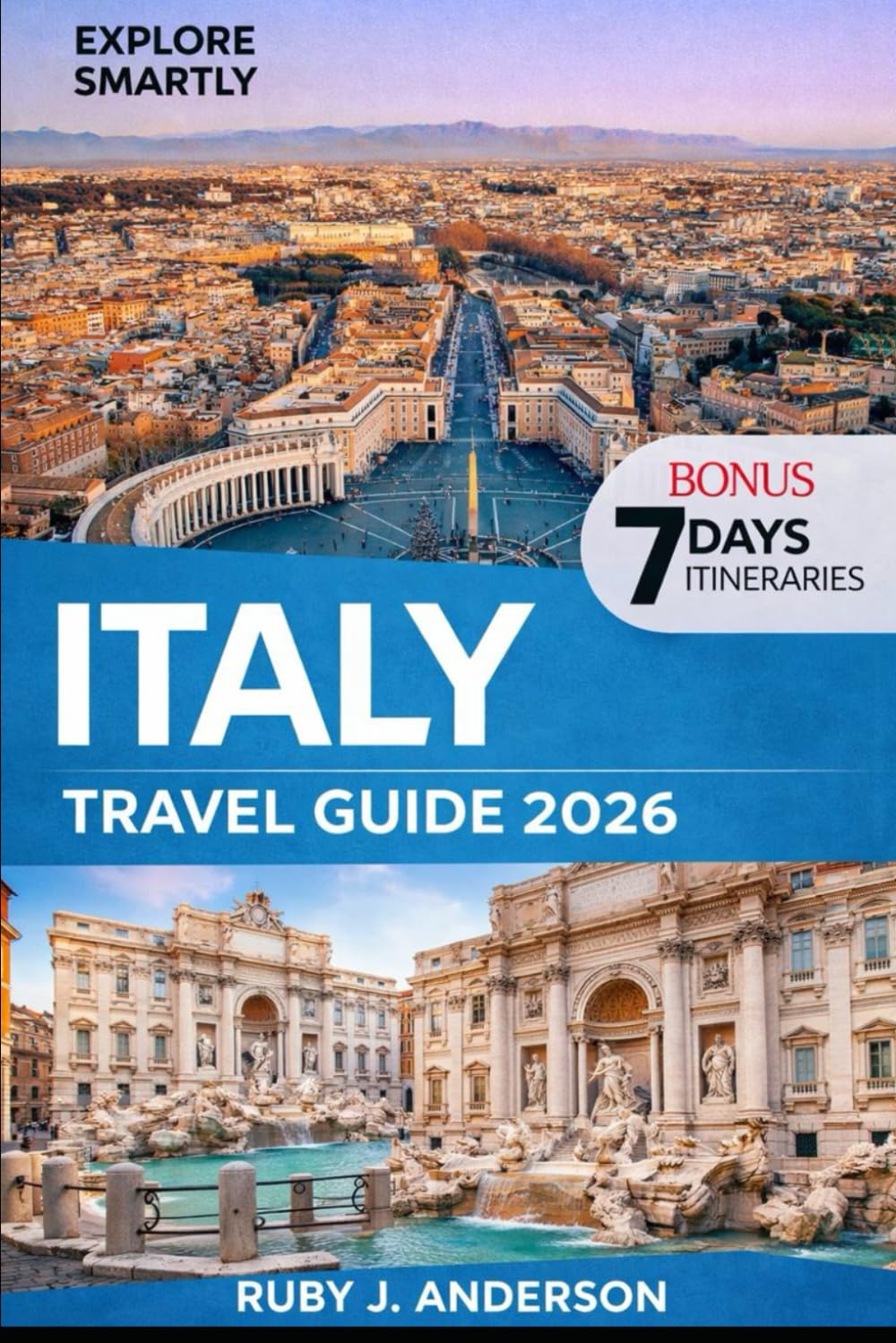 Italy Travel Guide 2026: Essential Itineraries, Easy Self-Guided Routes & Local Tips for Rome, Florence, Venice, Milan, Tuscany, Naples & Southern Italy