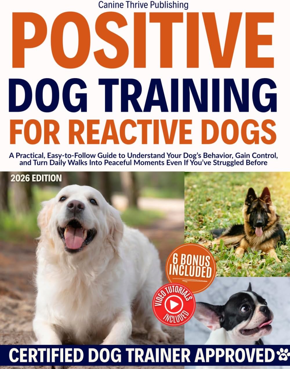 Positive Dog Training for Reactive Dogs: A Practical, Easy-to-Follow Guide to Understand Your Dogโs Behavior, Gain Control, and Turn Daily Walks Into Peaceful Moments Even If Youโve Struggled Before
