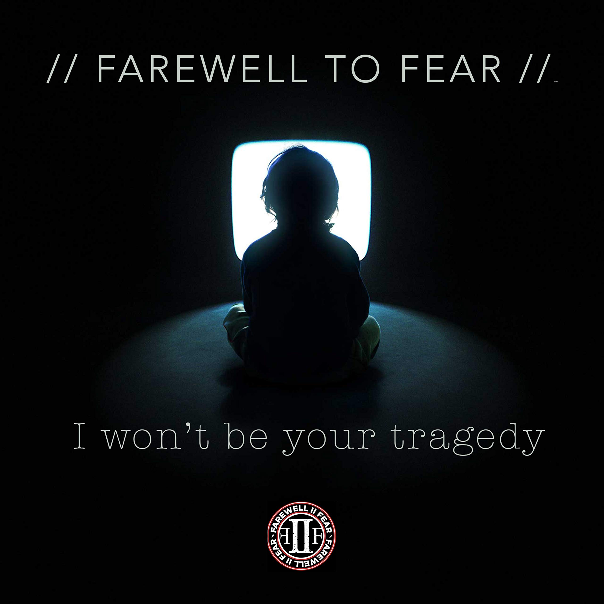 Farewell to Fear