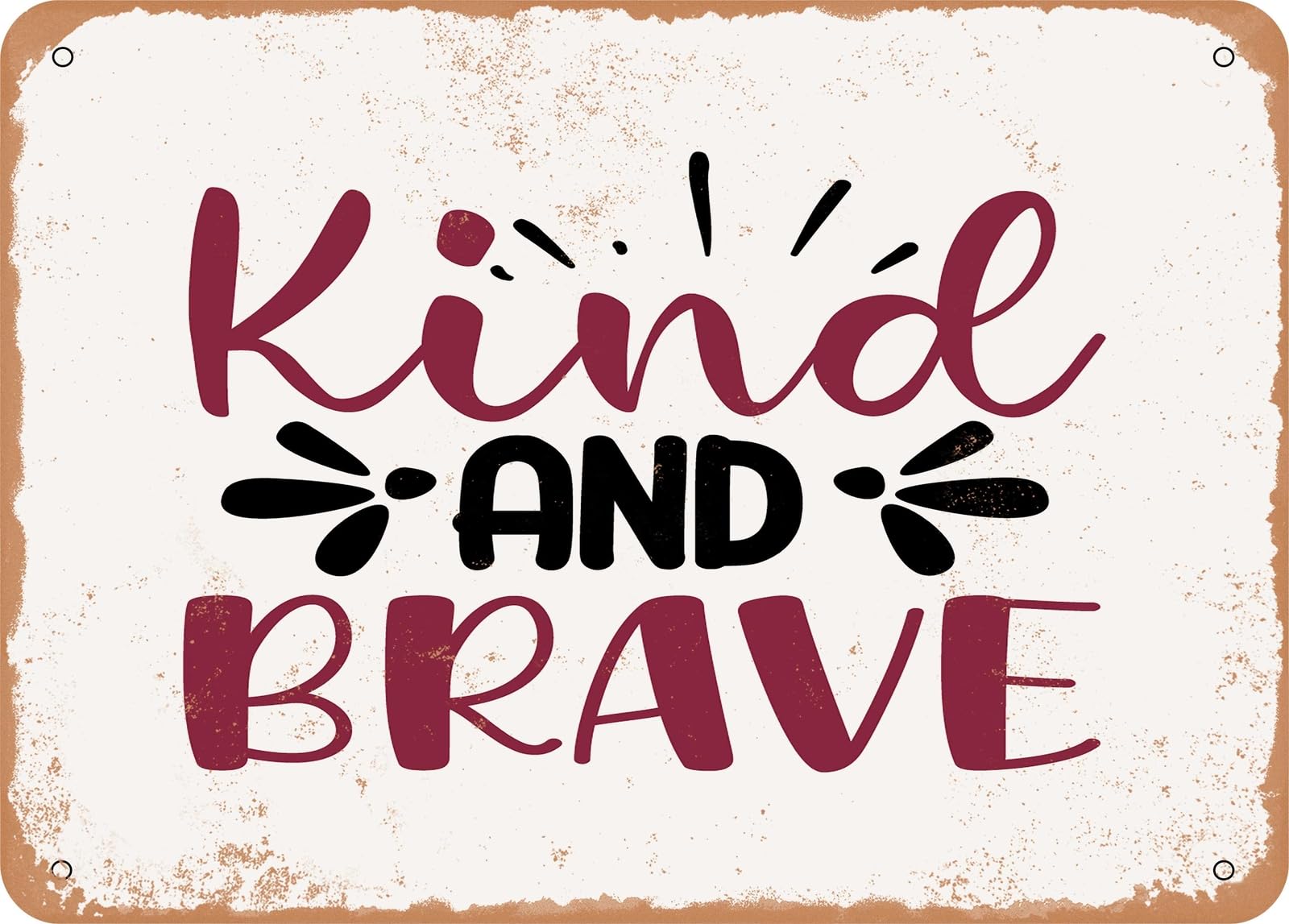Miaomansenstore Metal Sign - Kind And Brave - Vintage Rusty Look Sign Home Decor