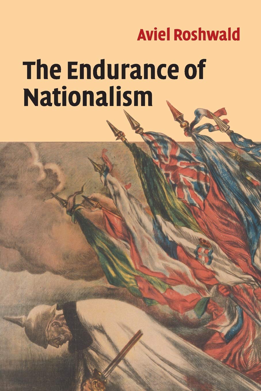 The Endurance of Nationalism: Ancient Roots and Modern Dilemmas-
