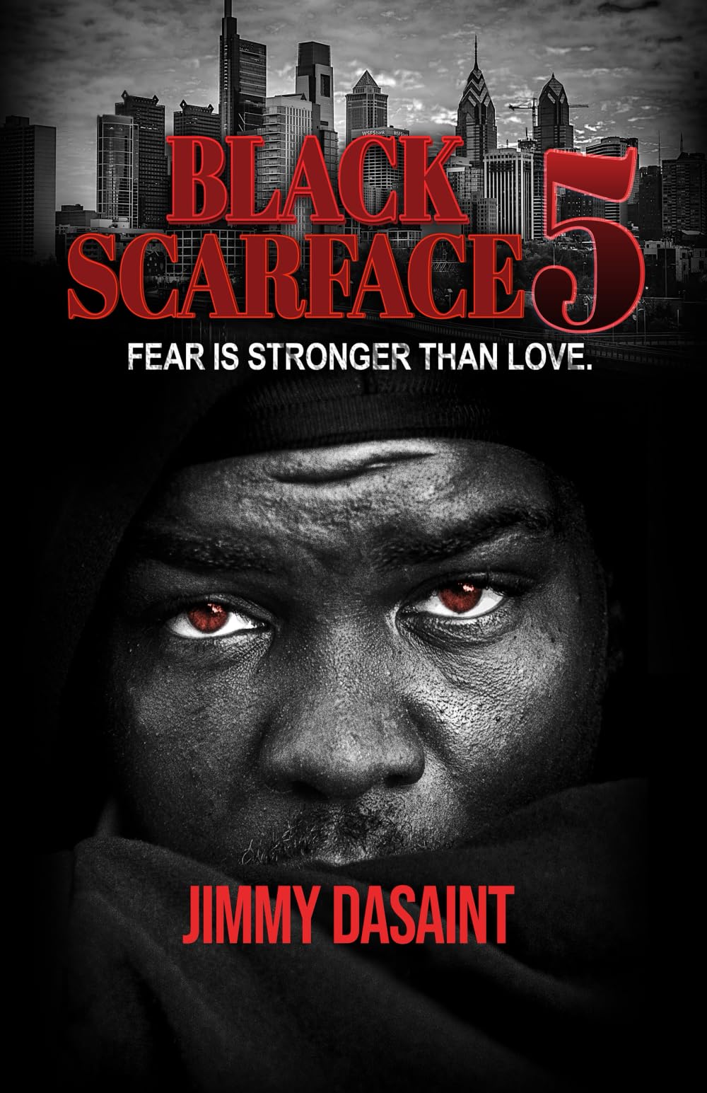 Black Scarface 5: Fear is Stronger Than Love