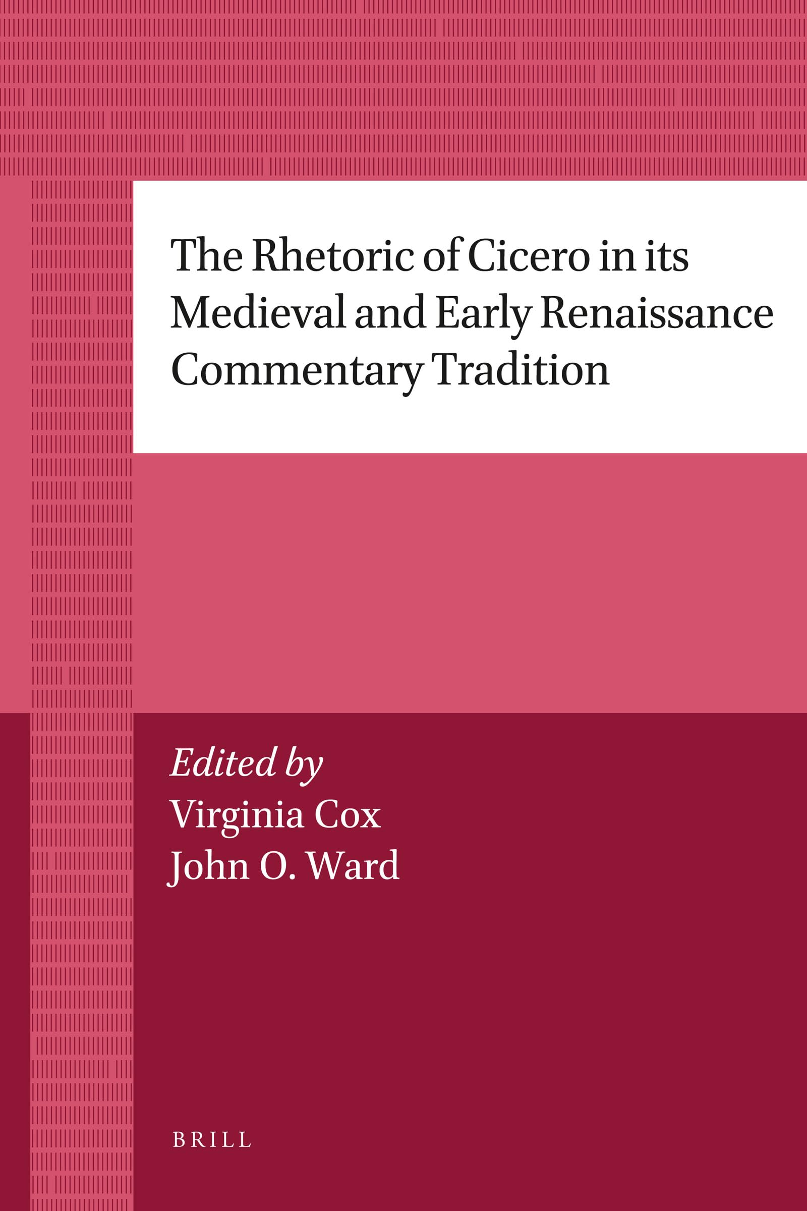 The Rhetoric of Cicero in its Medieval and Early Renaissance Commentary Tradition: 2 (History)