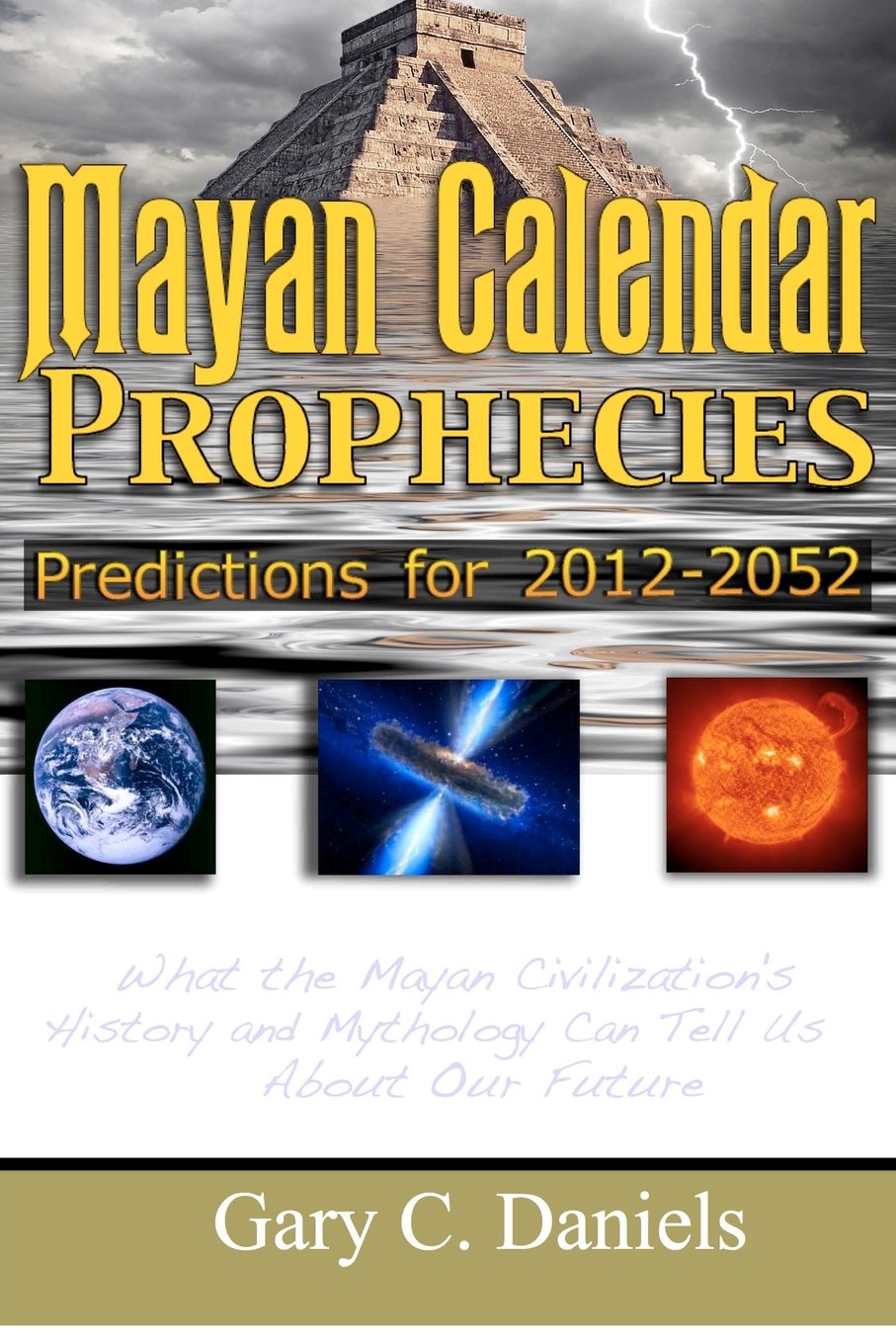 Mayan Calendar Prophecies: Predictions for 2012 2052: What the Mayan