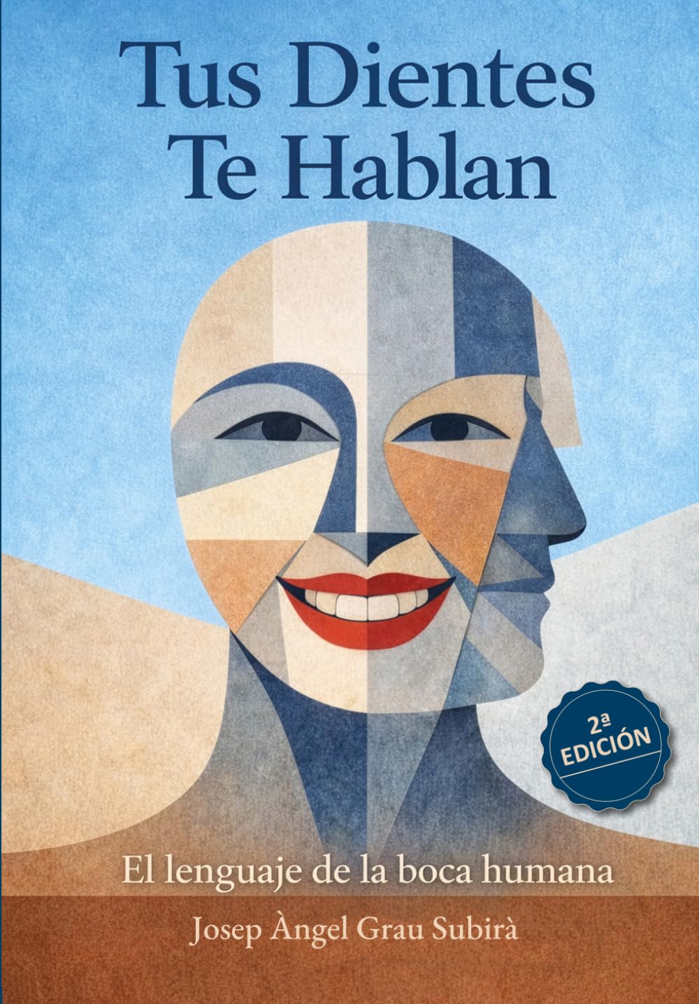 Tus Dientes Te Hablan: El lenguaje de la boca humana