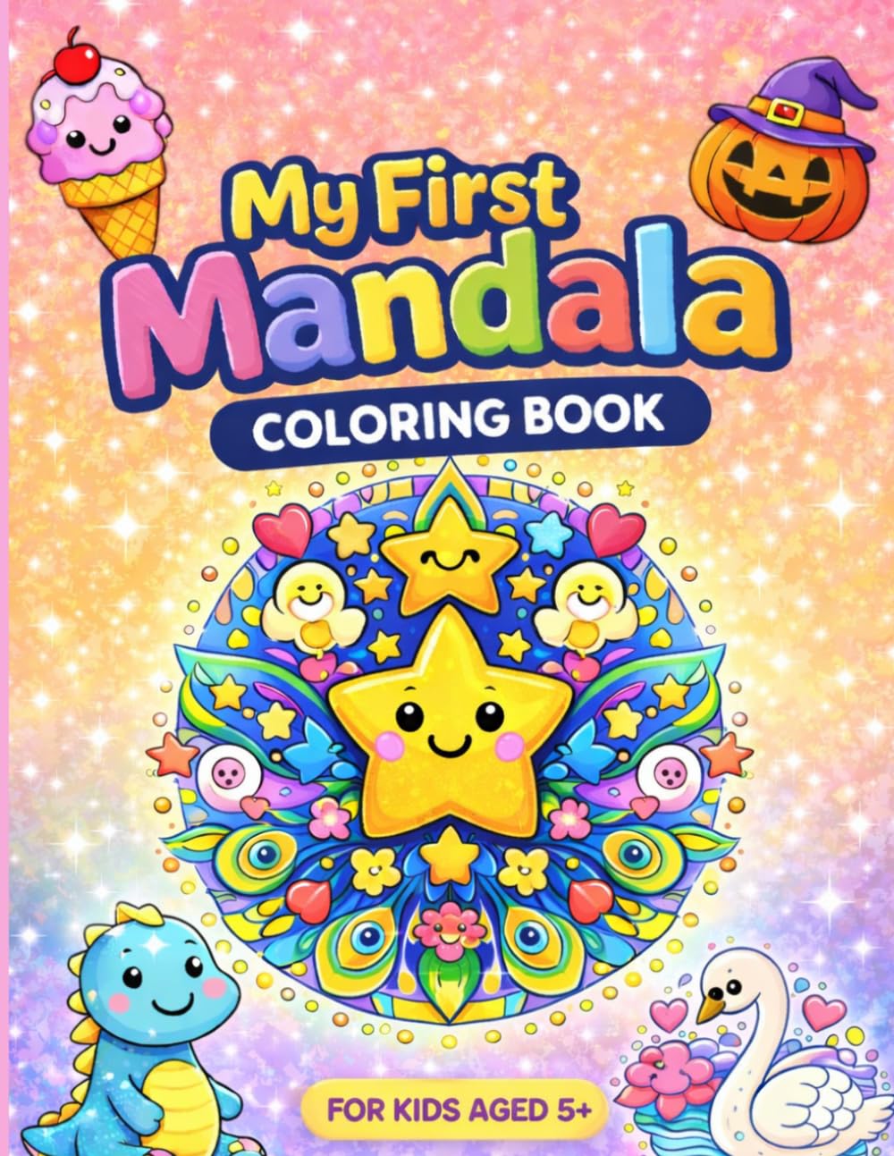 My First Mandala Coloring Book for kids: Easy and Fun Mandala Designs for Ages 5+ | A Relaxing Mindfulness Coloring Book to Build Focus, Creativity, and Calm