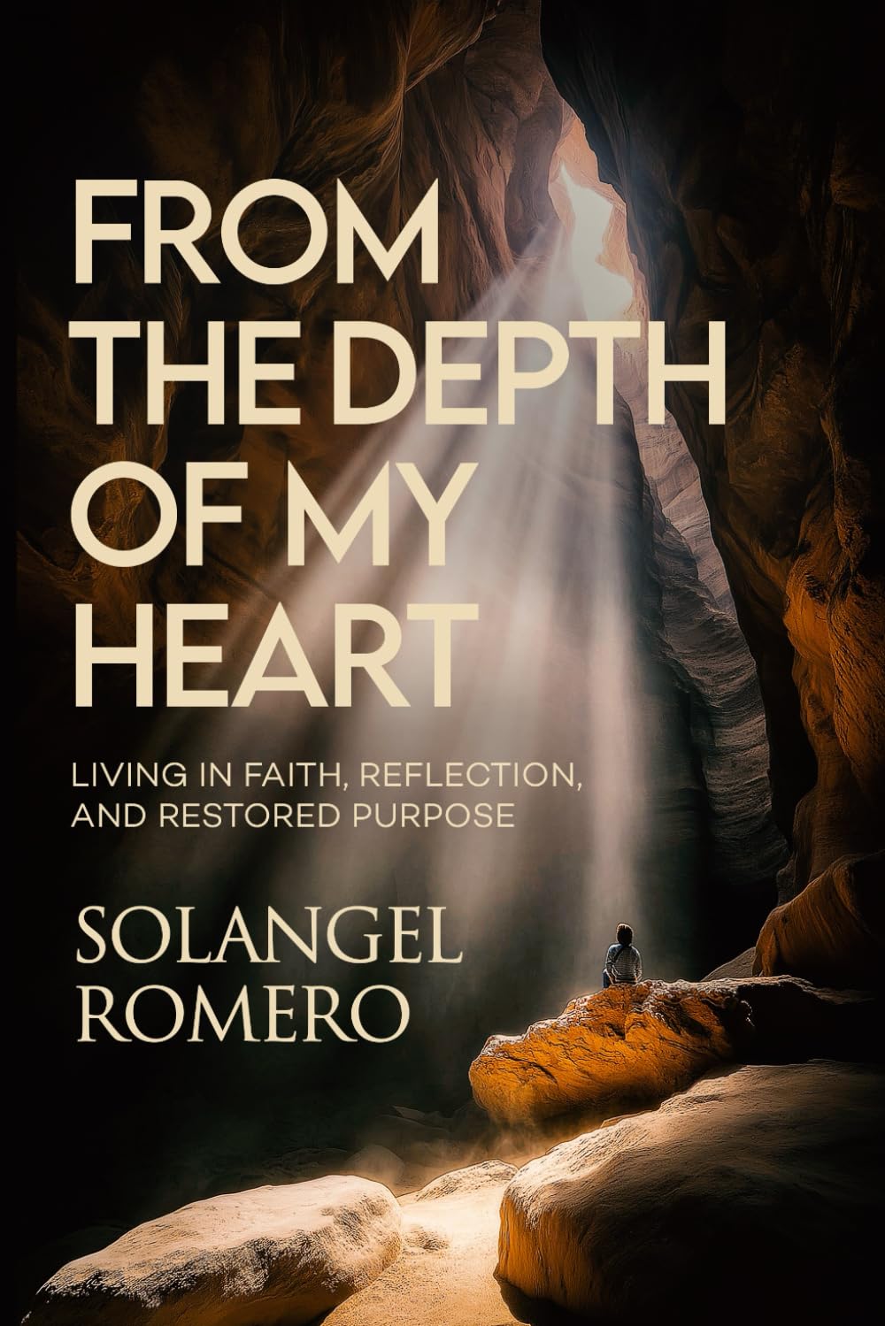 From the Depth of My Heart: Living in Faith, Reflection, and Restored Purpose