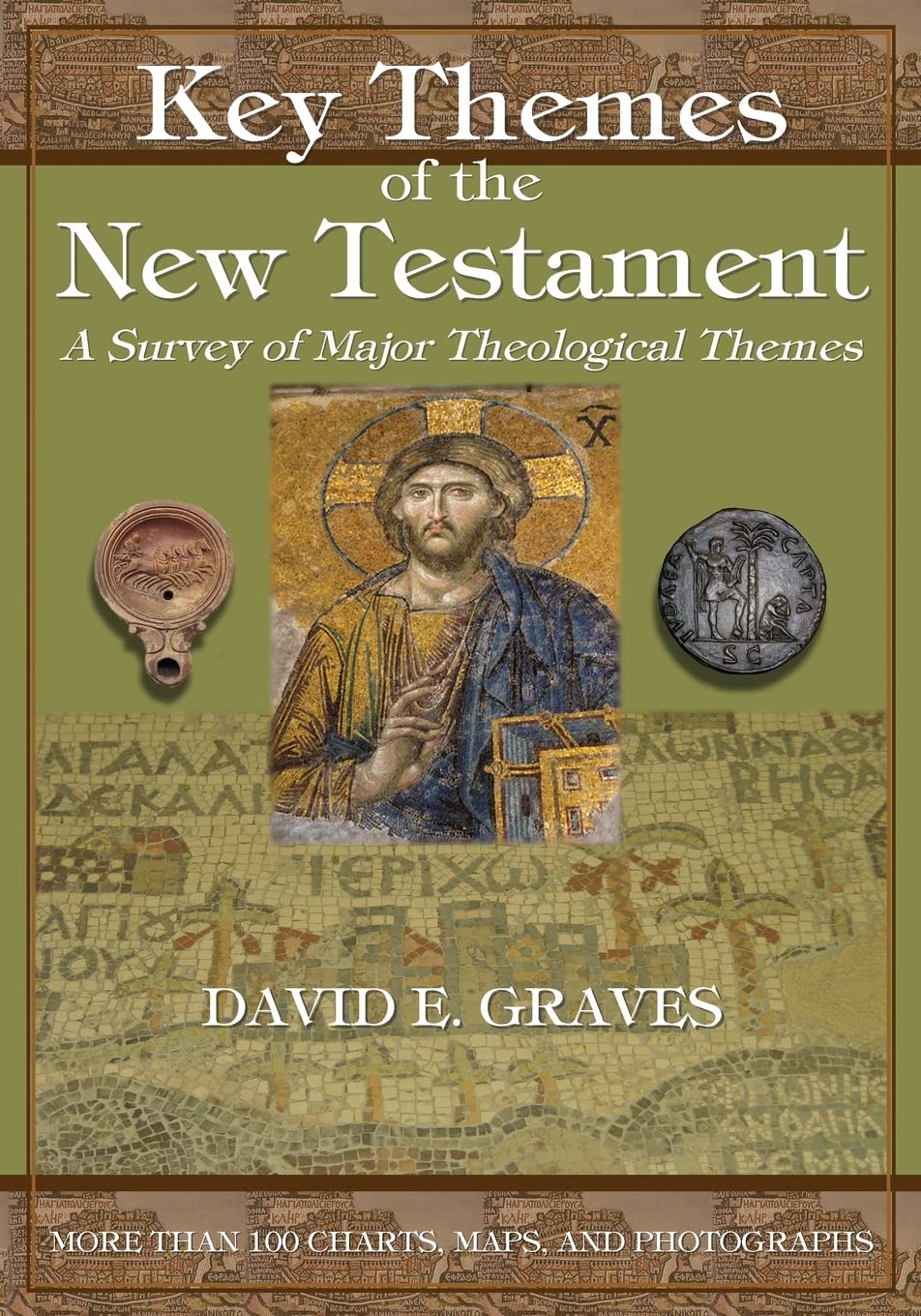 Key Themes of the New Testament: A Survey of Major Theological Themes: 2 (Key Themes of the Bible)