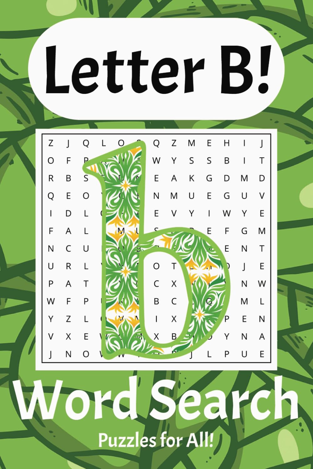 Letter B Word Search Puzzle Book: Word Searches with Easy to Read Print about Words Starting With B, B Words, and more / 6x9 inches, 110 pages / 50+ ... Great for Vacations, Holidays, or Free Time.