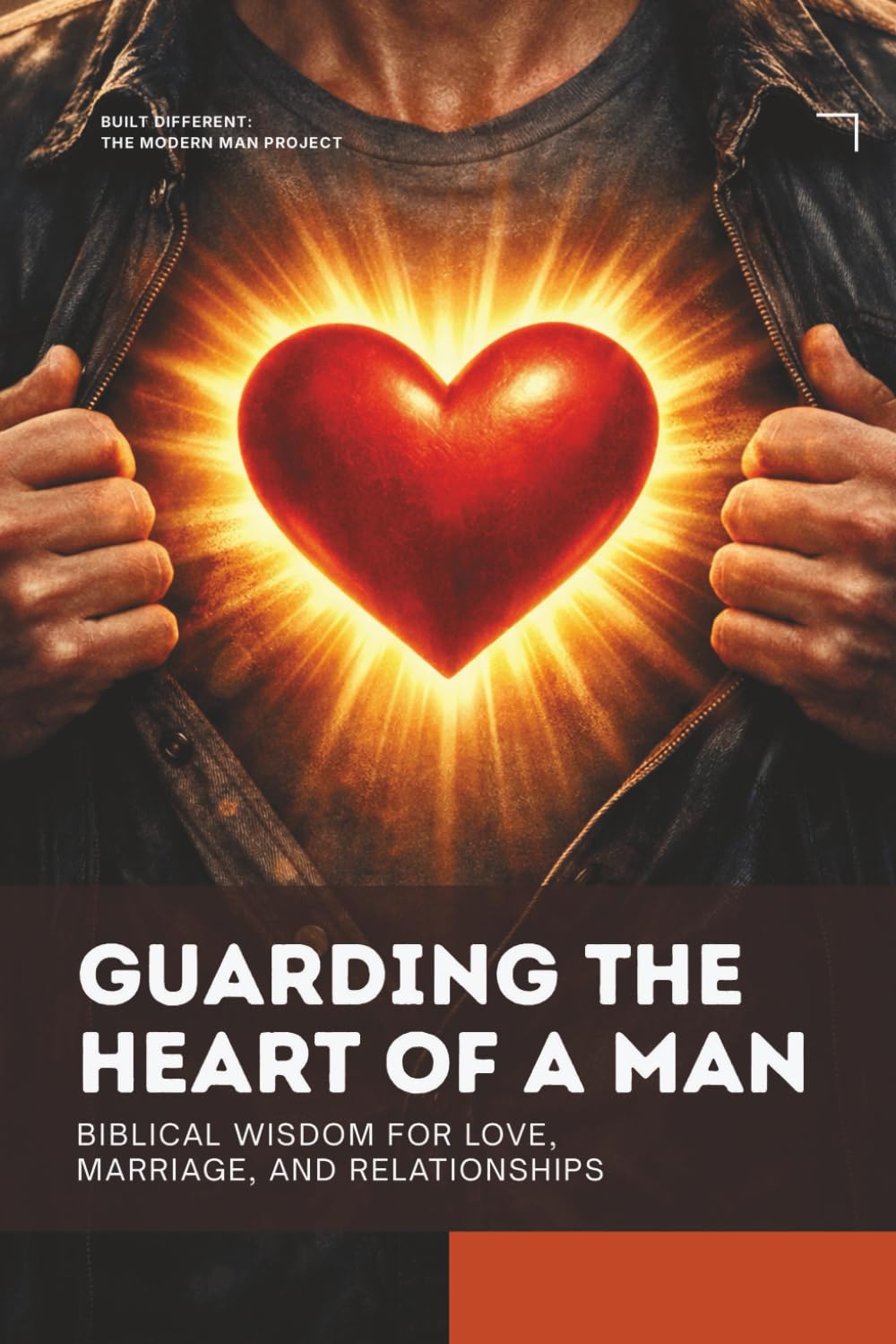 Guarding the Heart of a Man: Biblical Wisdom for Love, Marriage, and Relationships