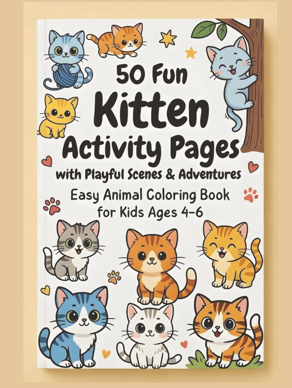 50 Fun Kitten Activity Pages with Playful Scenes & Adventures | Easy Animal Coloring Book | Large Print, Single-Sided Pages for Kids Ages 4–6: Fun and Simple Coloring Pages for Kids