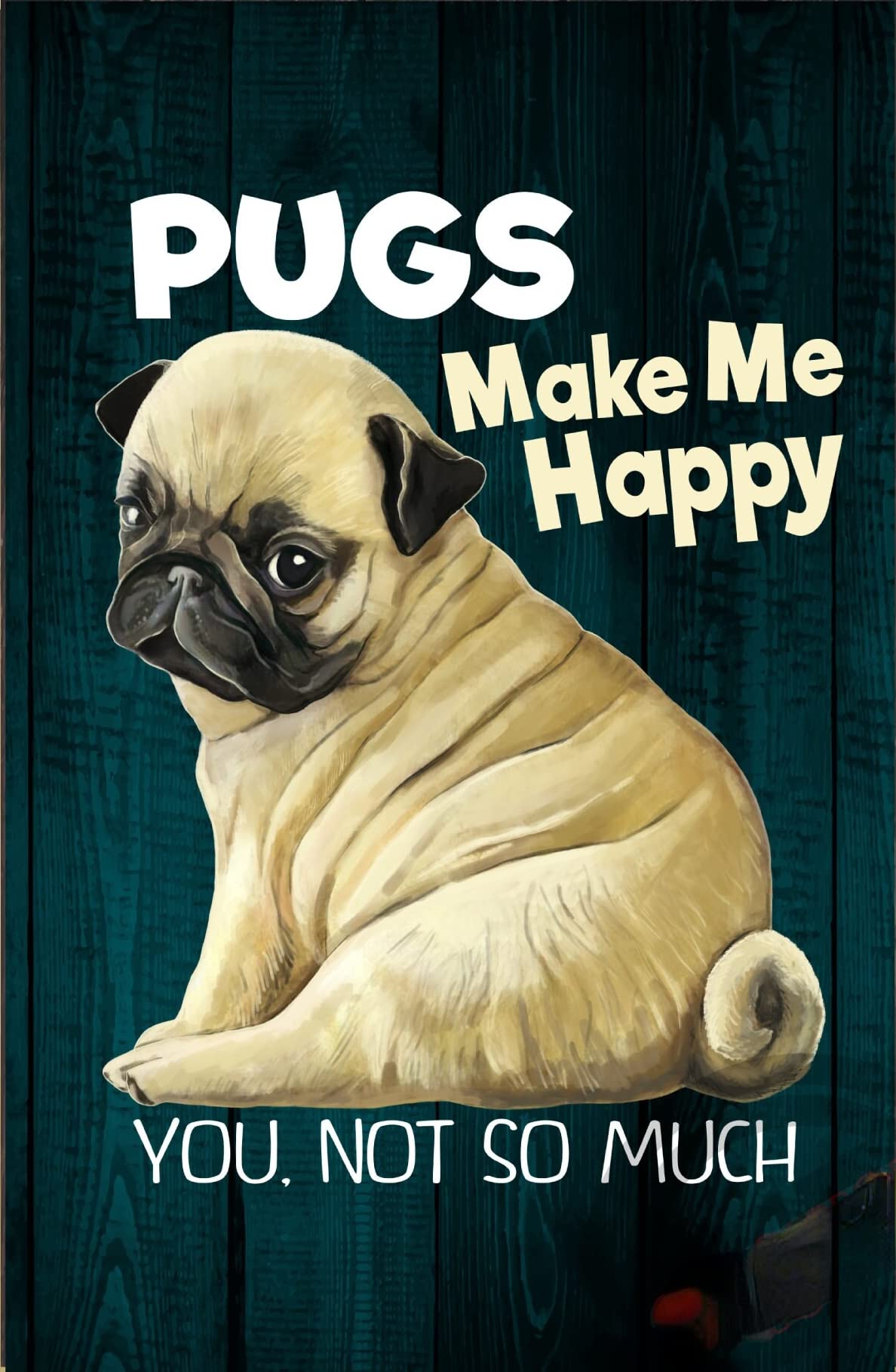 TNND Pug Gift Put Pug Lover Dog Funny Gift For Dog Mom Or Dog Dad Pug Mom Pug Life Pug Baby Decor Poster Wall Art Decor Metal Sign Poster 8X12 Inches