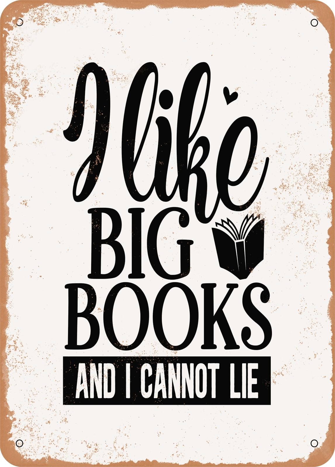 Miaomansenstore Metal Sign - I Like Big Books And I Cannot Lie - Vintage Rusty Look Home Decor