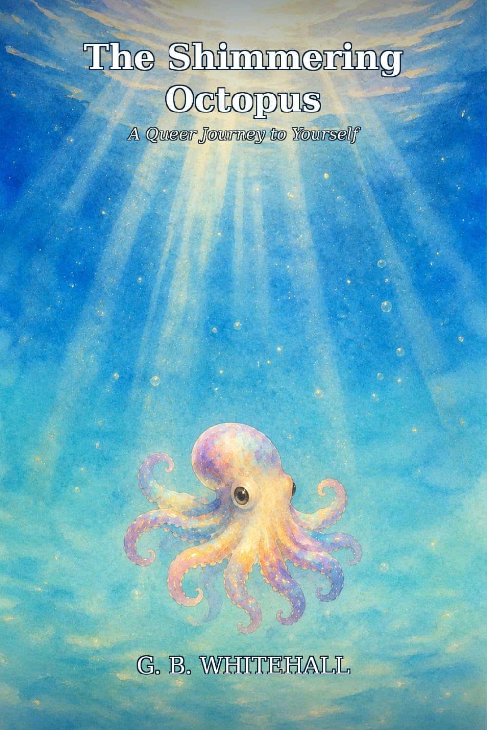 The Shimmering Octopus: A Queer Journey to Yourself (The Modern Child - Tales for growing up today)