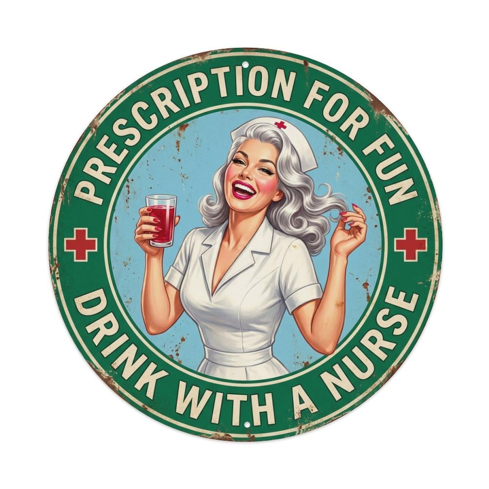 Prescription For Fun Drink With A Nurse Humor Metal Tin Sign