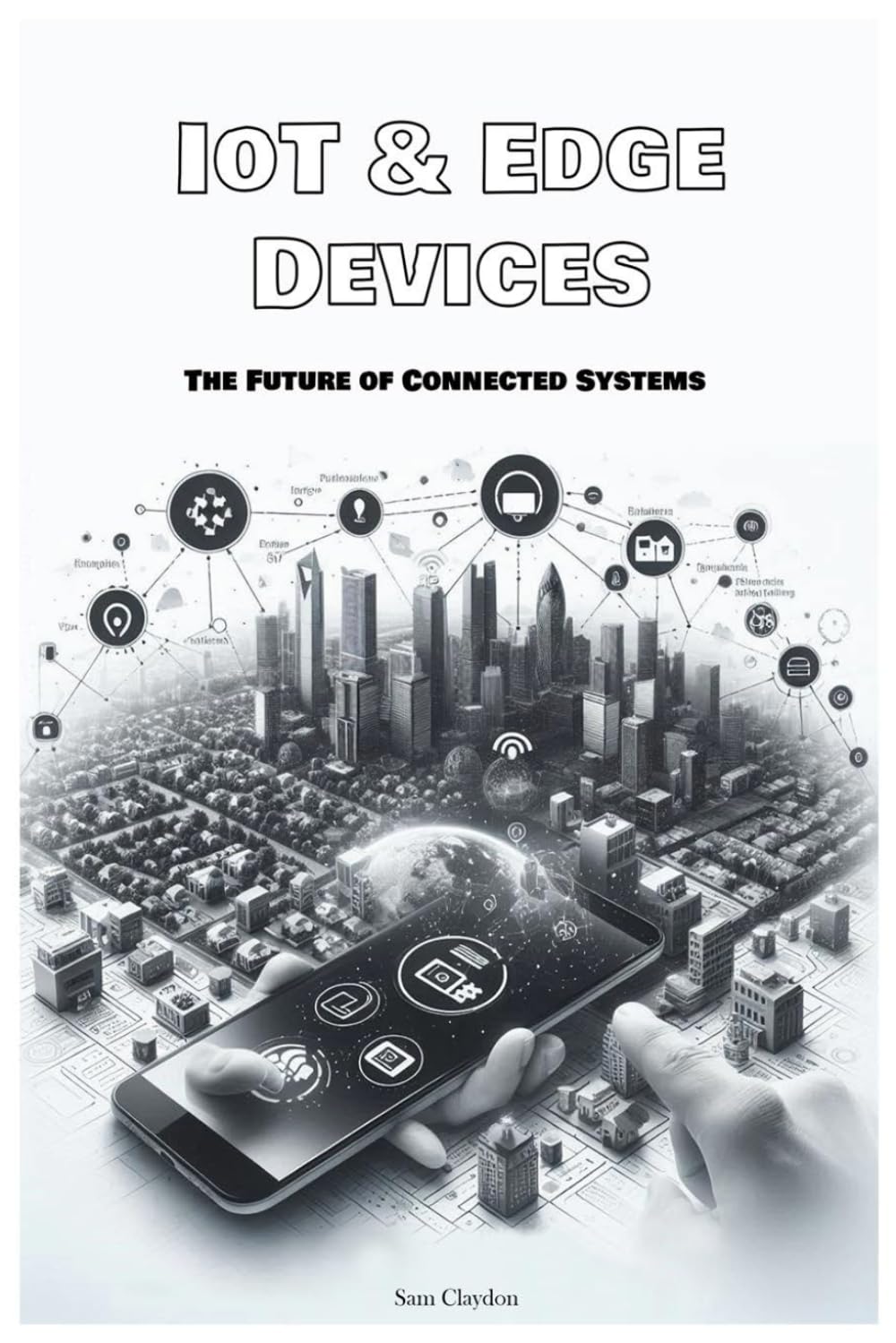 IoT & Edge Devices: The Future of Connected Systems