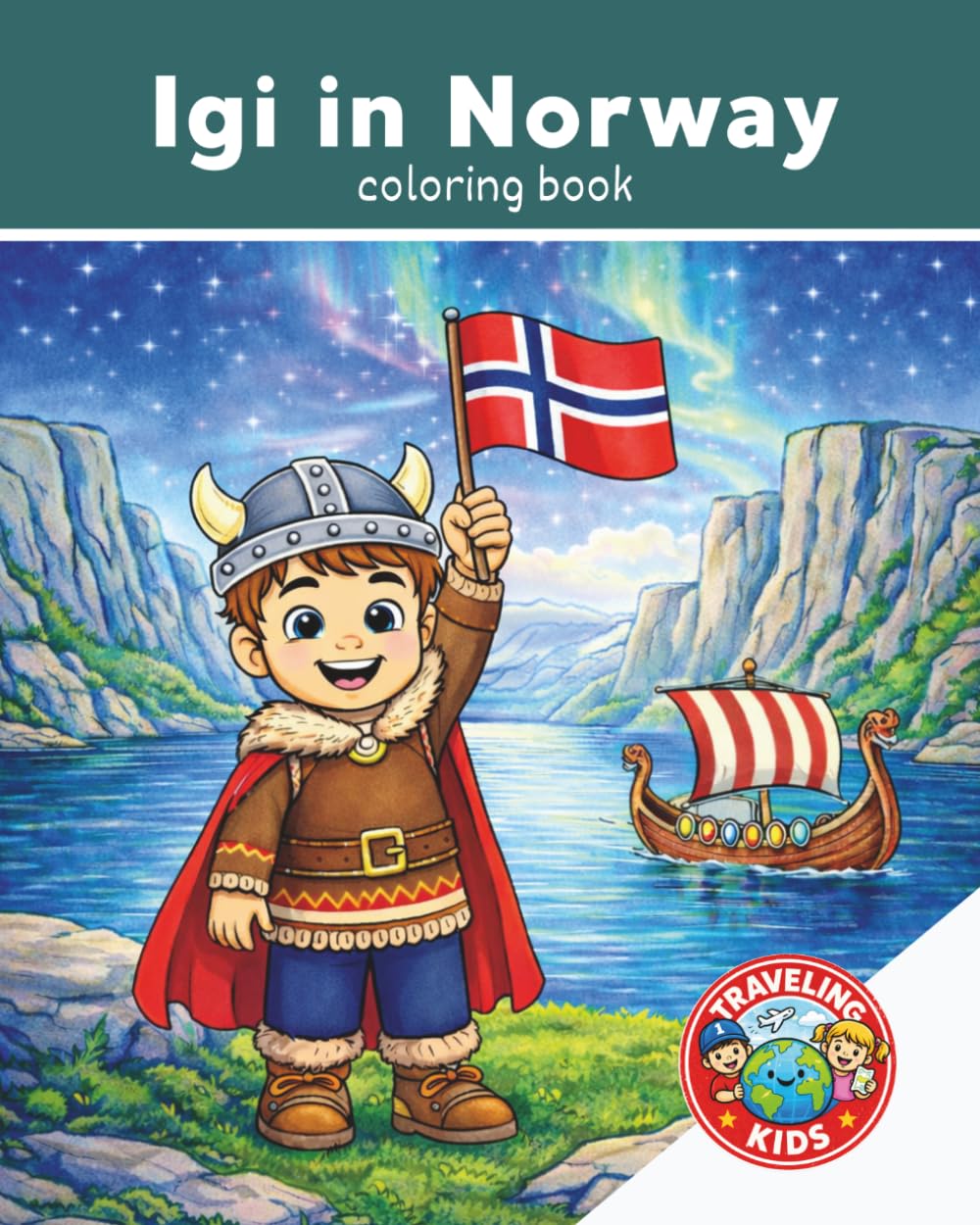 Traveling Kids: Igi in Norway: Fun Educational Activity | Airplane Activity Book | Travel Coloring Book for Kids Ages 4-8 | Fjords, Vikings, Animals & ... Norway | Explore the World | 25 Pages | 8x10