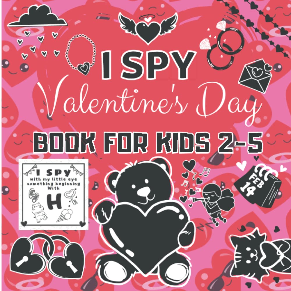 I Spy With My Little Eye Valentine's Day: A Fun Guessing Game Book Valentines day books for kids for 2-5 Year Olds, Valentines Books For Toddlers, Fun ... & Toddlers ( valentines day activity book)