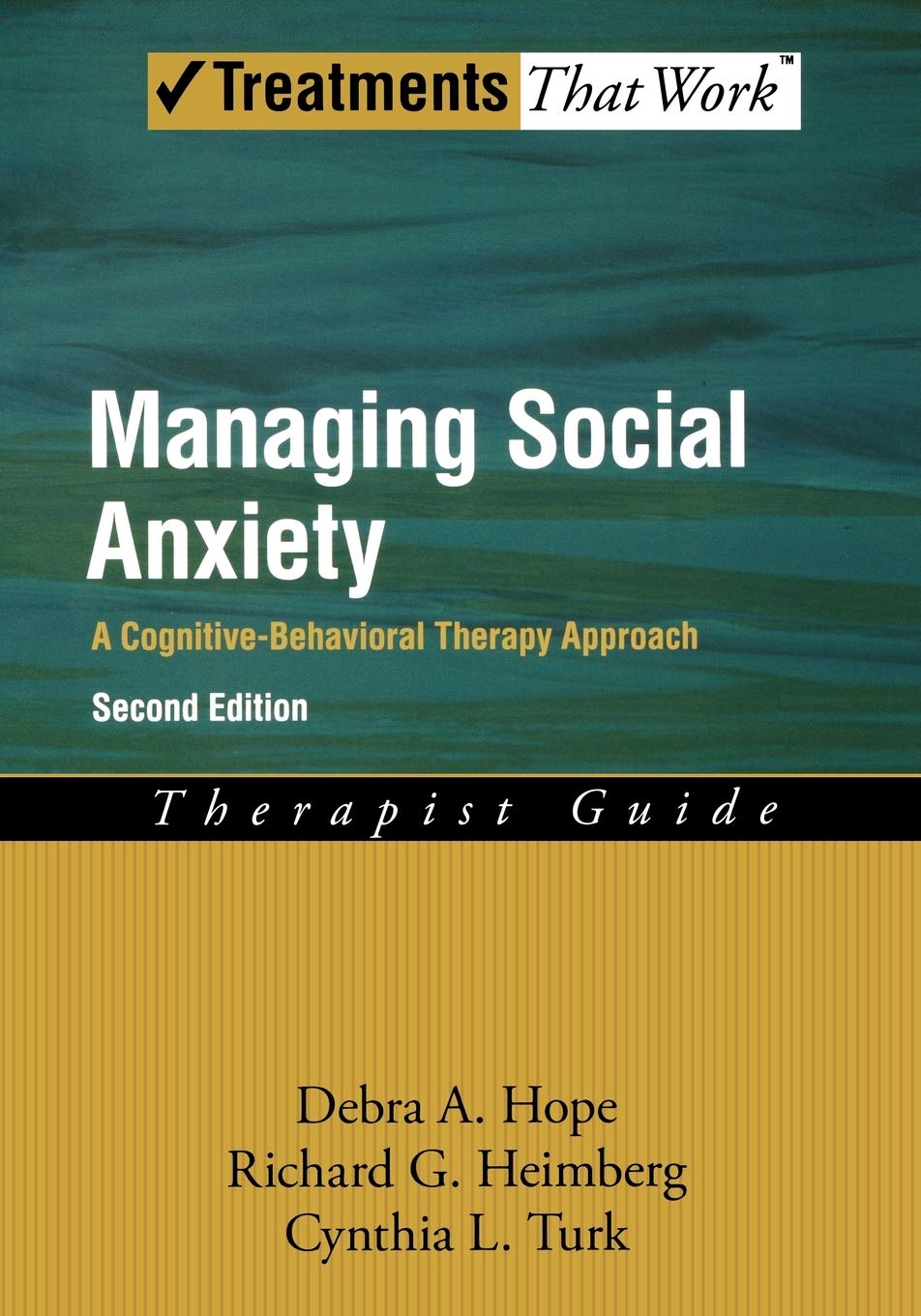 Managing Social Anxiety,Therapist Guide A Cognitive-Behavioral Therapy Approach (Treatments That Work)