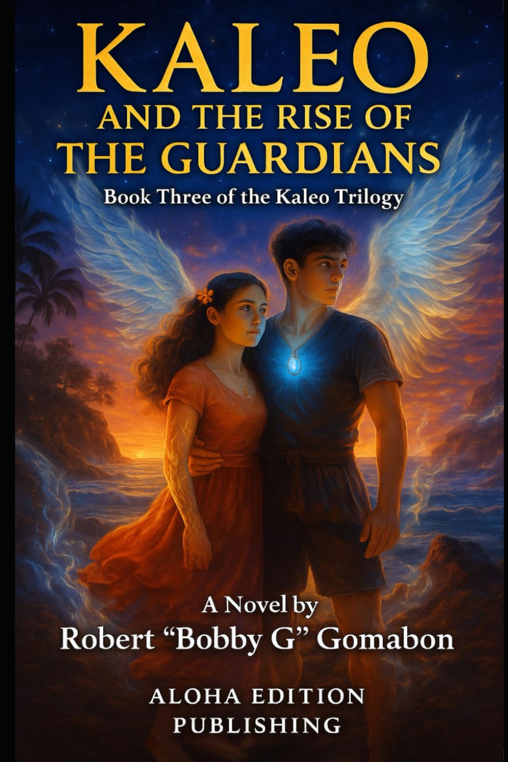 Kaleo and the Rise of the Guardians: Book Three of the Kaleo Trilogy