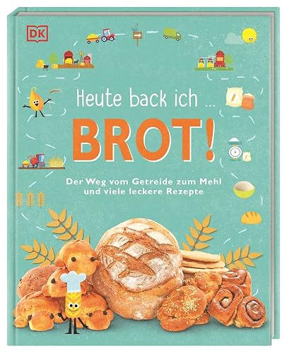 Heute back ich ... Brot!: Der Weg vom Getreide zum Mehl und 20 leckere Rezepte mit Schritt-für-Schritt-Anleitungen für Kinder ab 6 Jahren