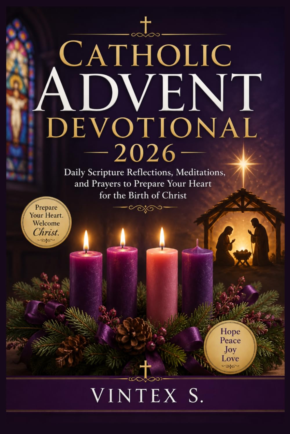 Catholic Advent Devotional 2026: Daily Scripture Reflections, Meditations, and Prayers to Prepare Your Heart for the Birth of Christ