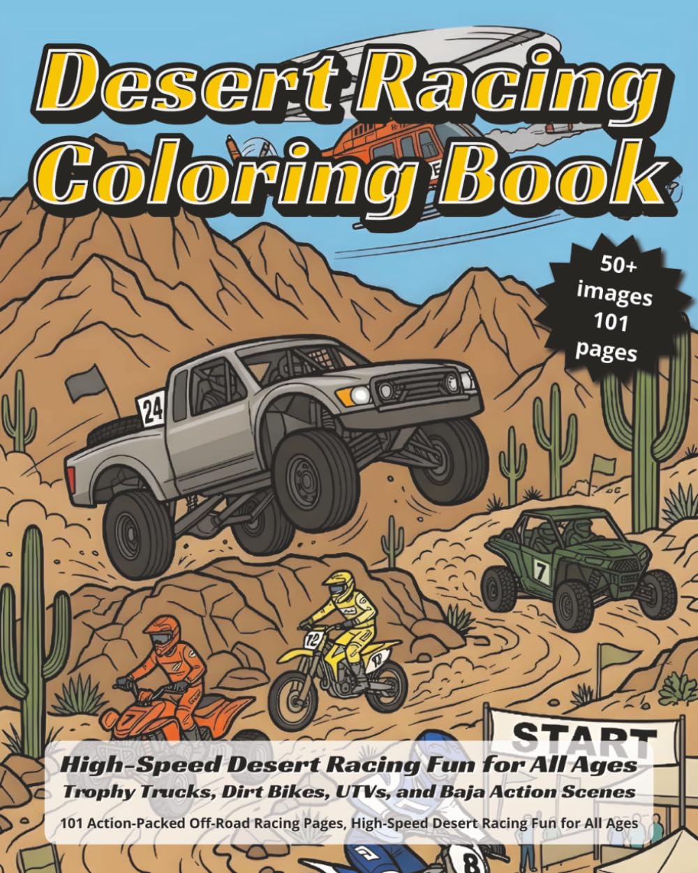 Desert Racing Coloring Book | High-Speed Desert Racing Fun for All Ages: Trophy Trucks, Dirt Bikes, UTVs, and Baja Action Scenes | 101 Action-Packed ... High-Speed Desert Racing Fun for All Ages