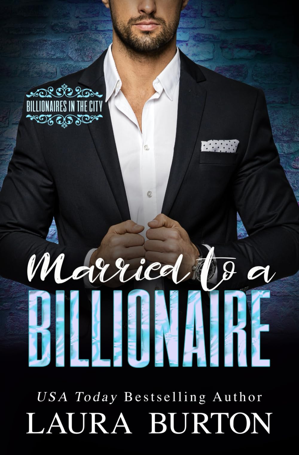 Married to a Billionaire (Billionaires in the City)