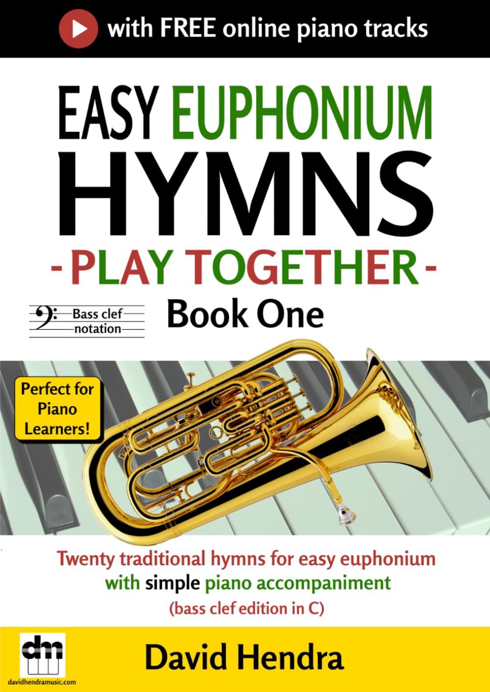 Easy Euphonium Hymns - Play Together - Book One: Twenty traditional hymns for easy euphonium with simple piano accompaniment (bass clef edition in C)