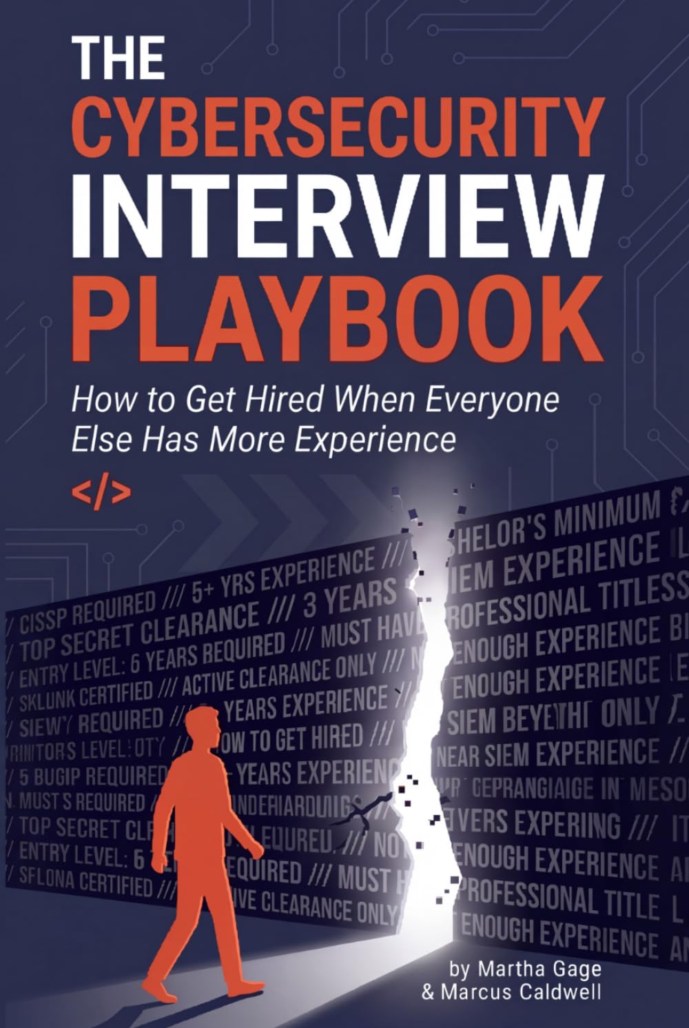 The Cybersecurity Interview Playbook: How to Get Hired When Everyone Else Has More Experience