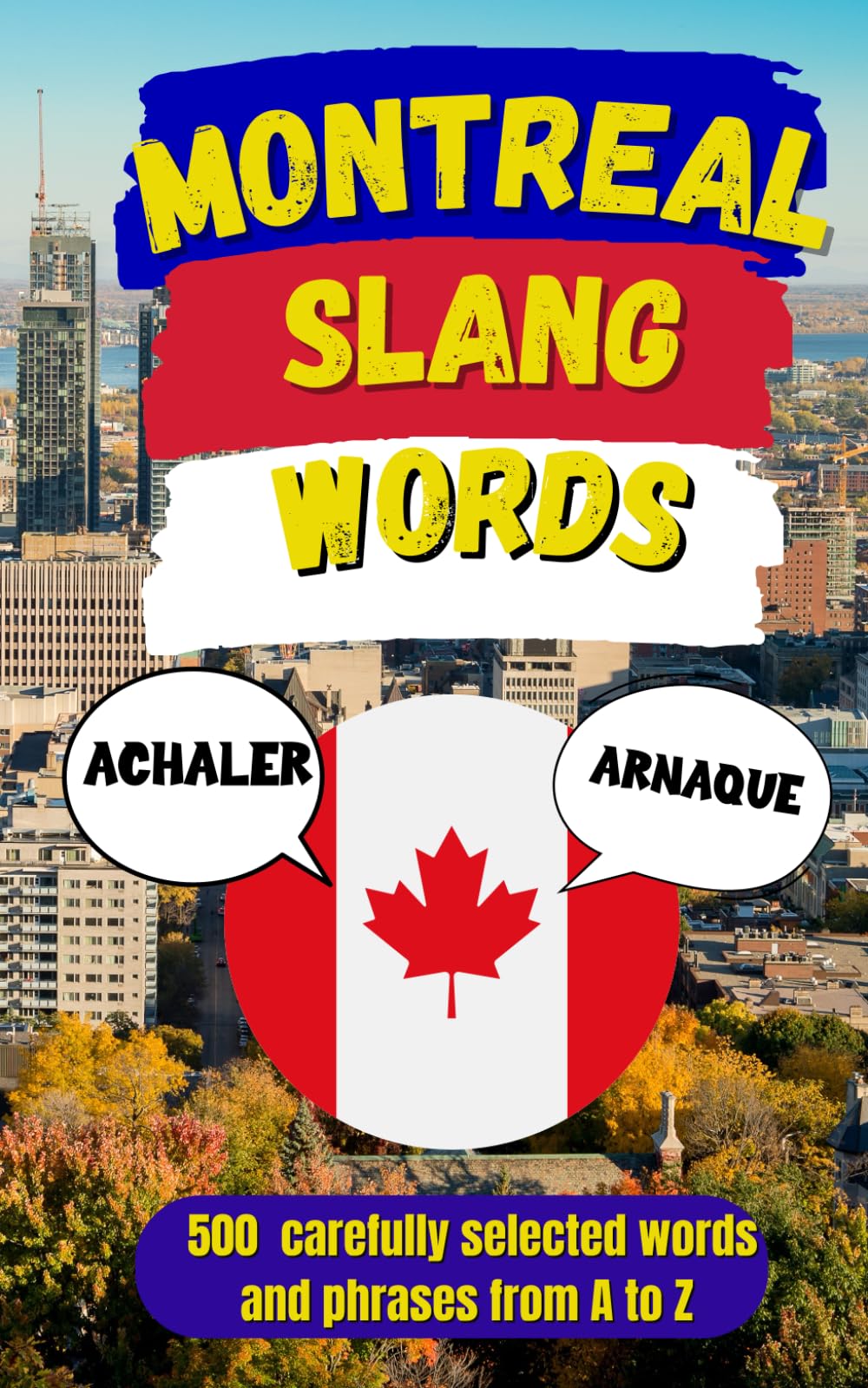 Montreal Urban Dictionary: Speak Like a Local, Montreal Slang, Explained in English (Canadian Slang Dictionary)
