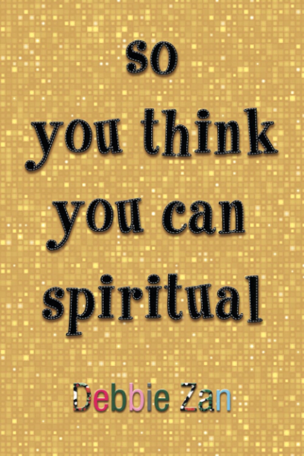 so you think you can spiritual