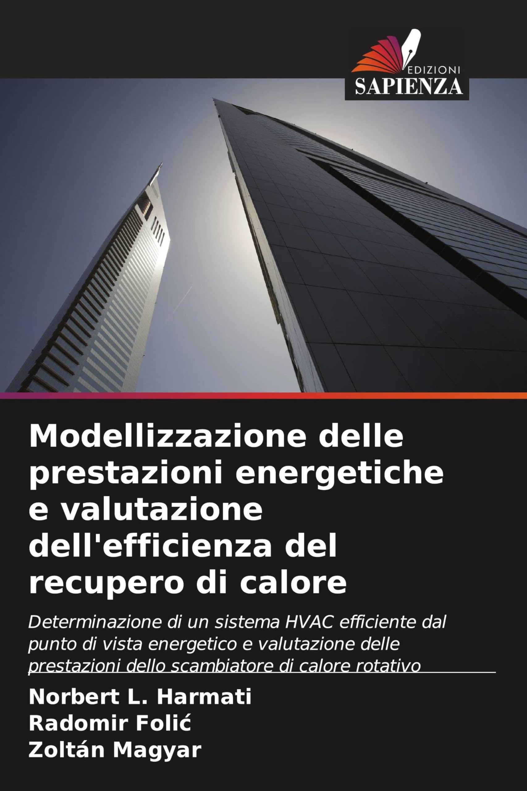Modellizzazione delle prestazioni energetiche e valutazione dell'efficienza del recupero di calore: Determinazione di un sistema HVAC efficiente dal ... dello scambiatore di calore rotativo