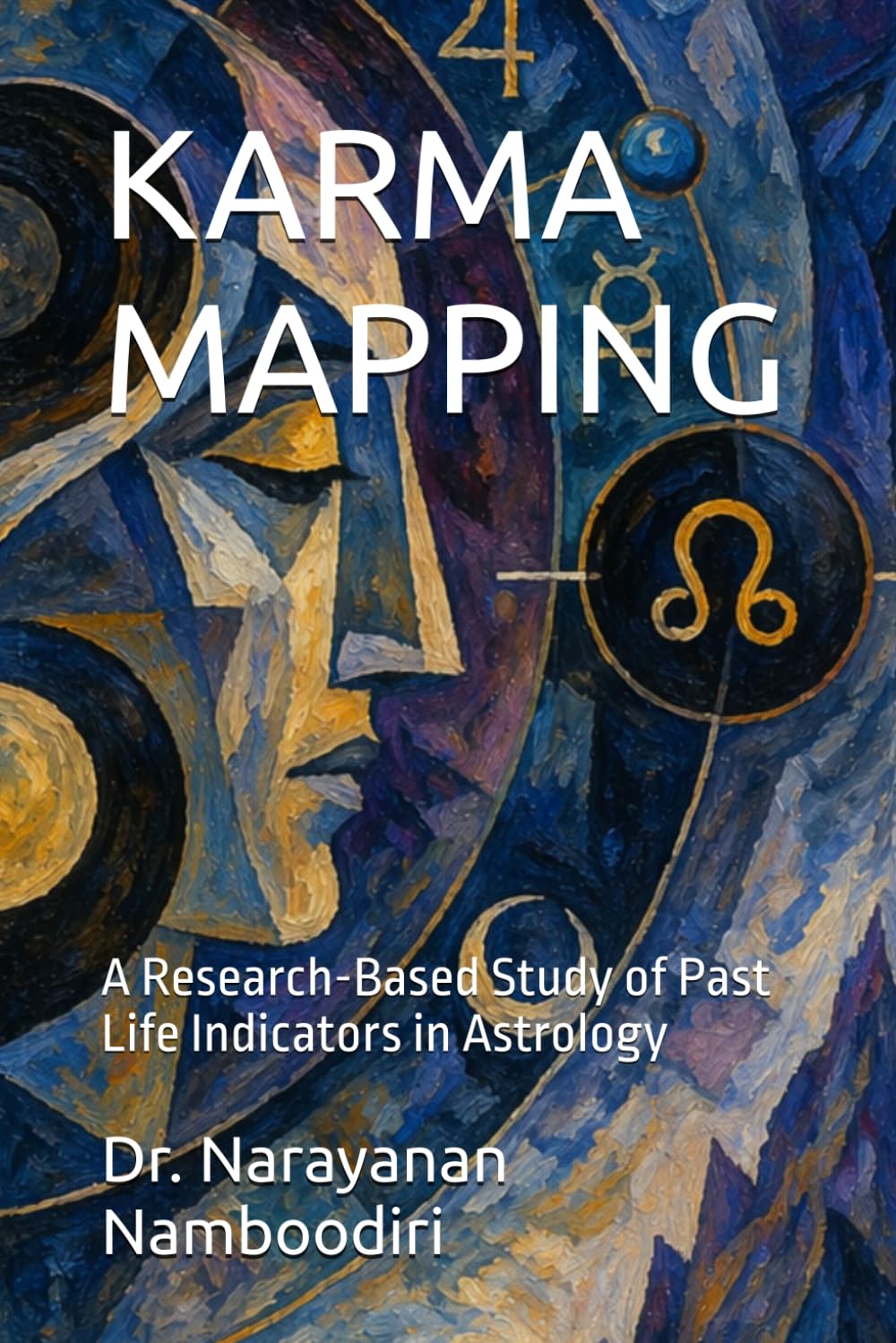 KARMA MAPPING: A Research-Based Study of Past Life Indicators in Astrology (Astrology Research & Analysis)