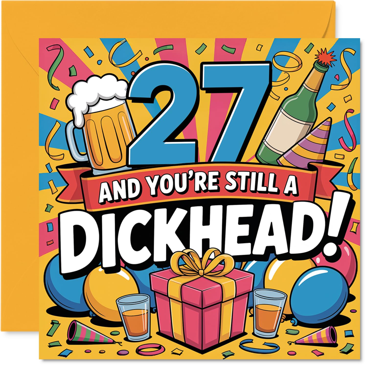 Cheeky 27th Birthday Card - Proper Laugh-out-loud Banter - Bright 27th Birthday Design with Beer and Party Vibes - Guaranteed to Raise a Grin - 145mm Square, Envelope Included