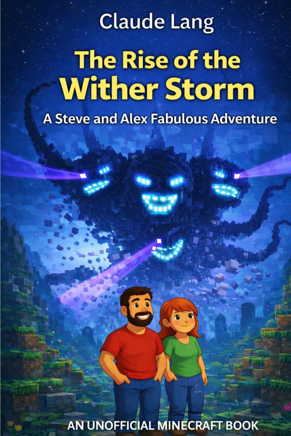 The Rise of the Wither Storm: A Steve and Alex Fabulous Adventure: 7 (Mine, Craft, Survive)
