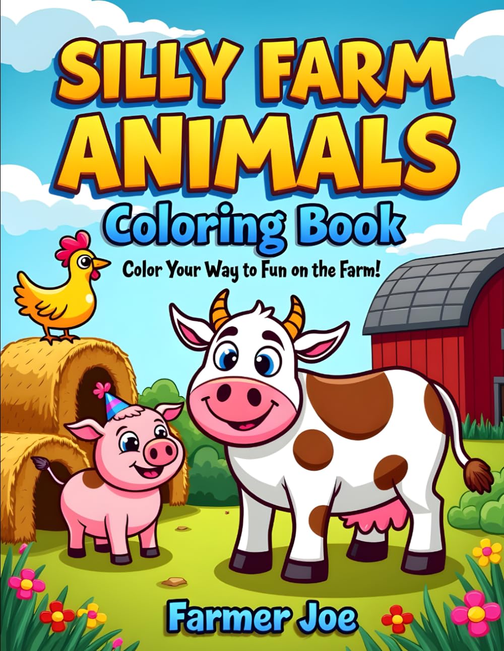 Silly Farm Animals Coloring Book: Laugh-Out-Loud Farm Animals Doing Funny Things