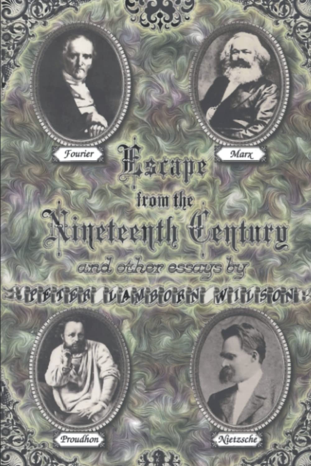 Escape From the Nineteenth Century: and Other Essays