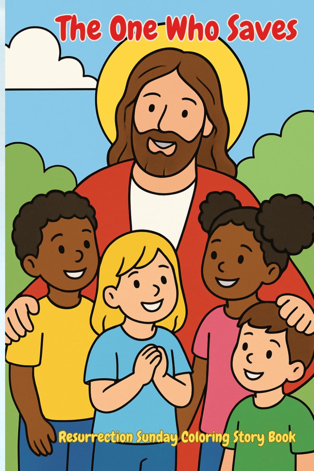 The One Who Saves: Resurrection Sunday Coloring Story Book
